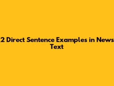 2 Direct Sentence Examples in News Text