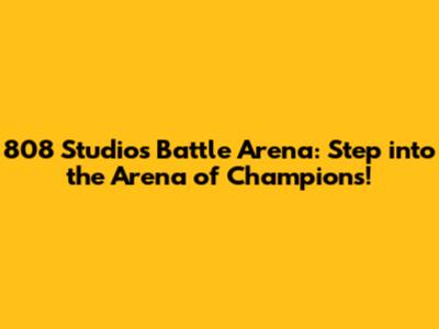 808 Studios Battle Arena: Step into the Arena of Champions!