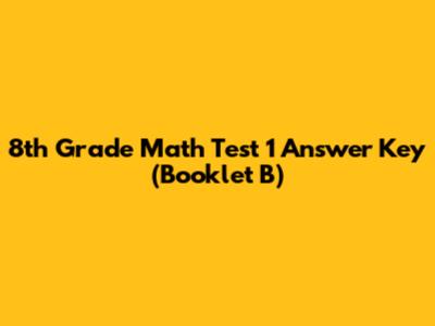8th Grade Math Test 1 Answer Key (Booklet B)