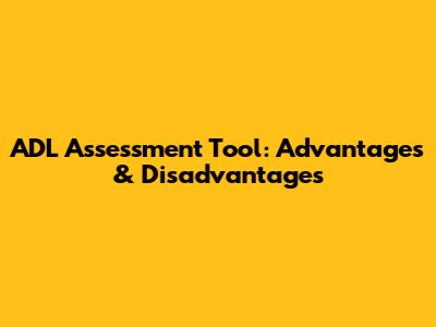 ADL Assessment Tool: Advantages & Disadvantages