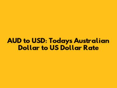 AUD to USD: Today's Australian Dollar to US Dollar Rate