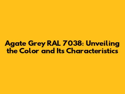 Agate Grey RAL 7038: Unveiling the Color and Its Characteristics