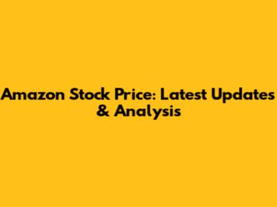 Amazon Stock Price: Latest Updates & Analysis
