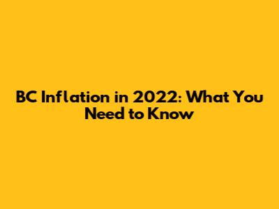 BC Inflation in 2022: What You Need to Know