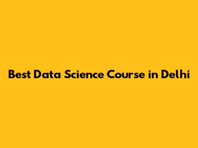 Best Data Science Course in Delhi
