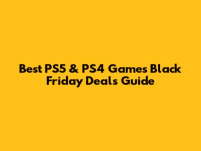 Best PS5 & PS4 Games Black Friday Deals Guide