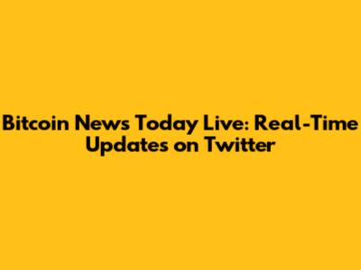 Bitcoin News Today Live: Real-Time Updates on Twitter