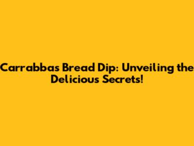 Carrabba's Bread Dip: Unveiling the Delicious Secrets!