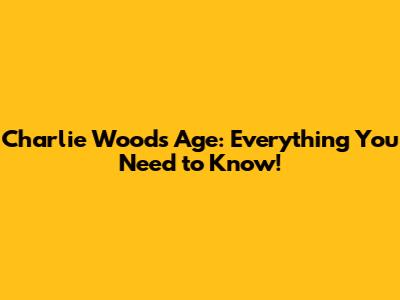 Charlie Woods Age: Everything You Need to Know!