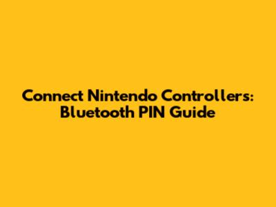 Connect Nintendo Controllers: Bluetooth PIN Guide