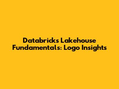 Databricks Lakehouse Fundamentals: Logo Insights