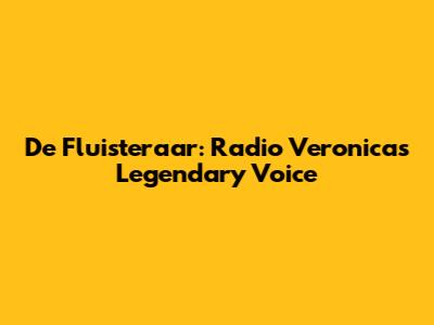 De Fluisteraar: Radio Veronica's Legendary Voice