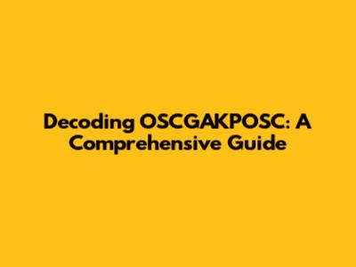 Decoding OSCGAKPOSC: A Comprehensive Guide