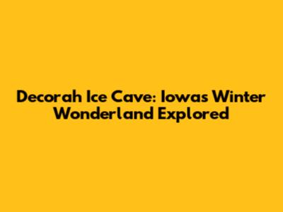 Decorah Ice Cave: Iowa's Winter Wonderland Explored