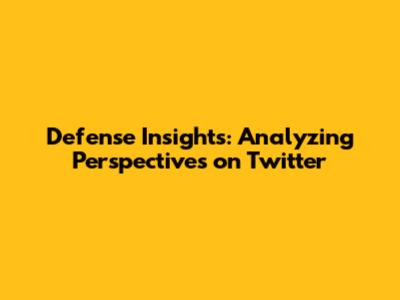 Defense Insights: Analyzing Perspectives on Twitter