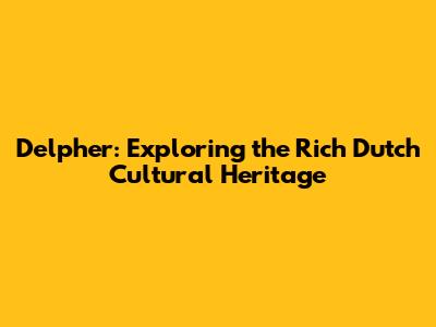 Delpher: Exploring the Rich Dutch Cultural Heritage
