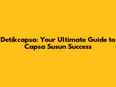 Detikcapsa: Your Ultimate Guide to Capsa Susun Success