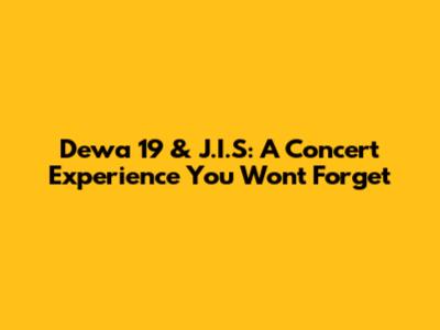 Dewa 19 & J.I.S: A Concert Experience You Won't Forget