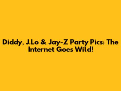 Diddy, J.Lo & Jay-Z Party Pics: The Internet Goes Wild!