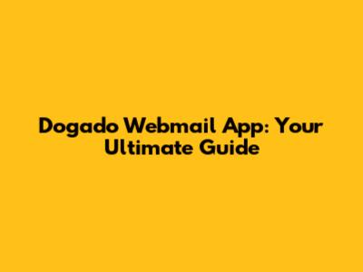 Dogado Webmail App: Your Ultimate Guide