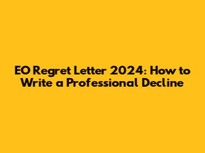 EO Regret Letter 2024: How to Write a Professional Decline