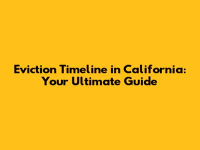 Eviction Timeline in California: Your Ultimate Guide