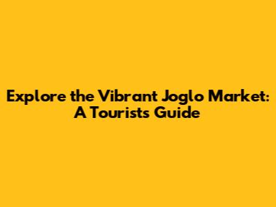 Explore the Vibrant Joglo Market: A Tourist's Guide