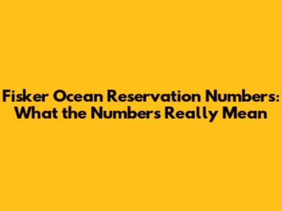 Fisker Ocean Reservation Numbers: What the Numbers Really Mean
