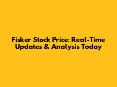 Fisker Stock Price: Real-Time Updates & Analysis Today