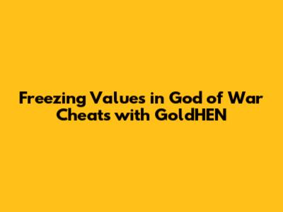 Freezing Values in God of War Cheats with GoldHEN