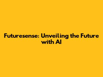 Futuresense: Unveiling the Future with AI