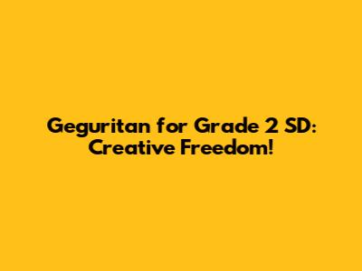 Geguritan for Grade 2 SD: Creative Freedom!