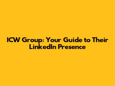 ICW Group: Your Guide to Their LinkedIn Presence