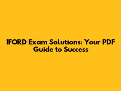 IFORD Exam Solutions: Your PDF Guide to Success