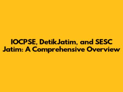 IOCPSE, DetikJatim, and SESC Jatim: A Comprehensive Overview