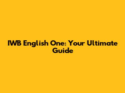 IWB English One: Your Ultimate Guide