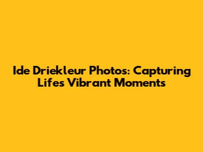 Ide Driekleur Photos: Capturing Life's Vibrant Moments