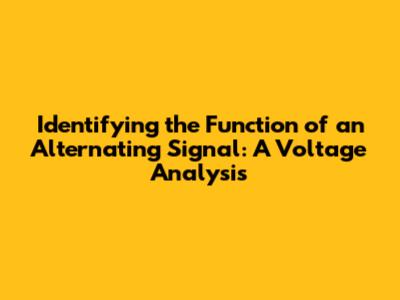 Identifying the Function of an Alternating Signal: A Voltage Analysis