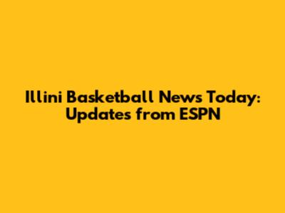 Illini Basketball News Today: Updates from ESPN
