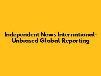 Independent News International: Unbiased Global Reporting