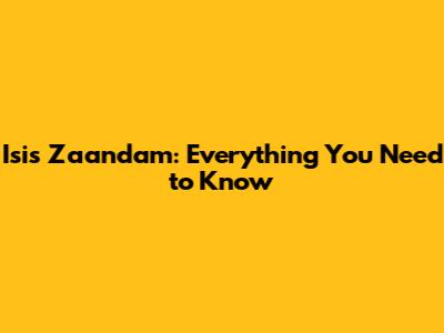 Isis Zaandam: Everything You Need to Know