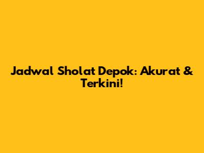 Jadwal Sholat Depok: Akurat & Terkini!