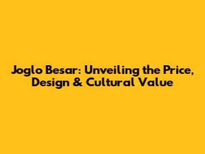 Joglo Besar: Unveiling the Price, Design & Cultural Value