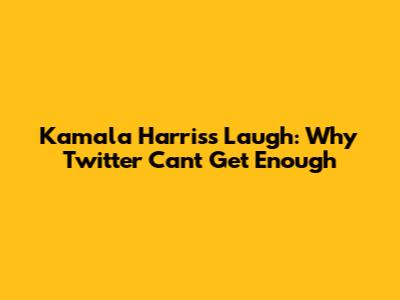 Kamala Harris's Laugh: Why Twitter Can't Get Enough