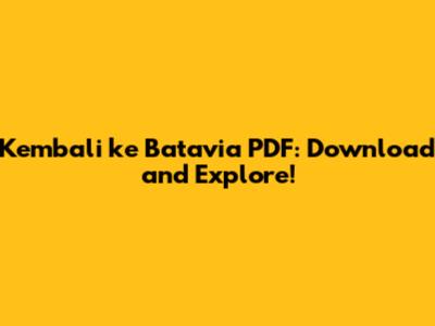 Kembali ke Batavia PDF: Download and Explore!