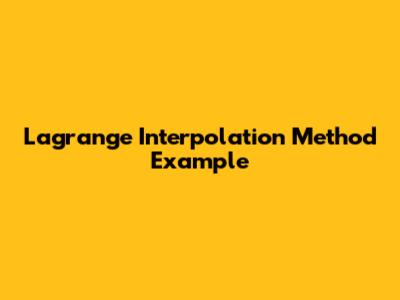 Lagrange Interpolation Method Example