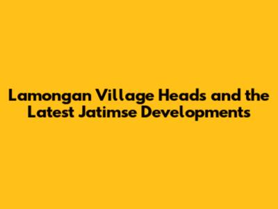 Lamongan Village Heads and the Latest Jatimse Developments