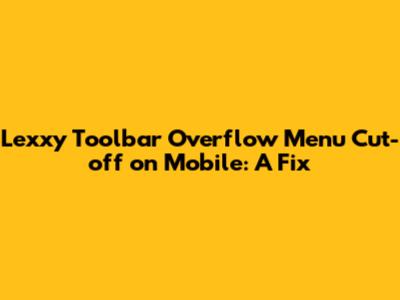 Lexxy Toolbar Overflow Menu Cut-off on Mobile: A Fix