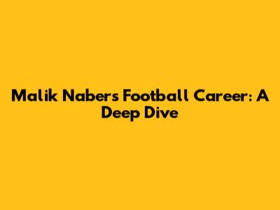 Malik Nabers' Football Career: A Deep Dive