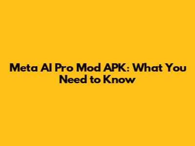 Meta AI Pro Mod APK: What You Need to Know